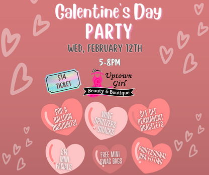 Galentine's Day Party - Wednesday, February 12th - Uptown Girl Beauty & Boutique